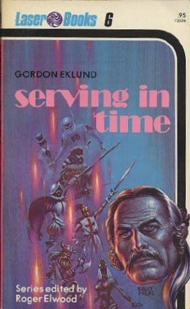 Serving In Time by Gordon Eklund